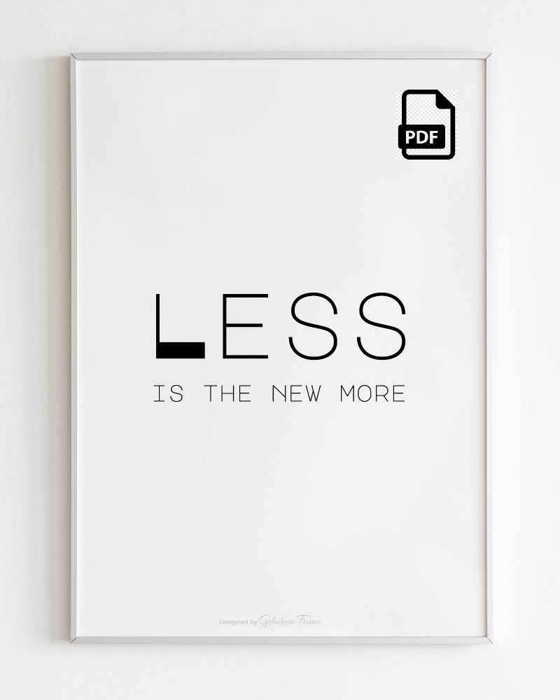 Less Is the New More Printable Poster